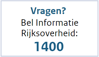 Vragen? Bel informatie Rijksoverheid: 1400